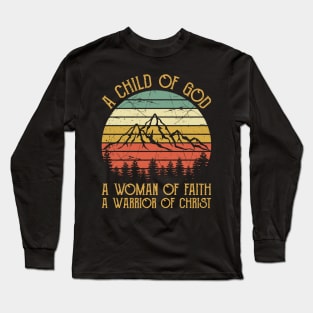 A Child Of God A Women Of Faith A Warrior Of Christ Vintage Christian Long Sleeve T-Shirt